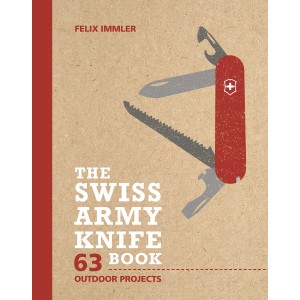The Swiss Army Knife Book: 63 Outdoor Projects